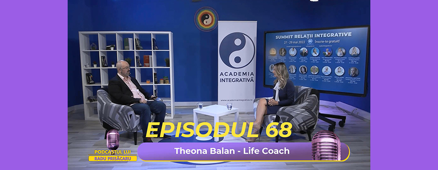 Cum sa armonizam energetic o relatie - Podcastul lui Radu Prisacaru - Episodul 68 cu Theona Balan www.holisticacademy.