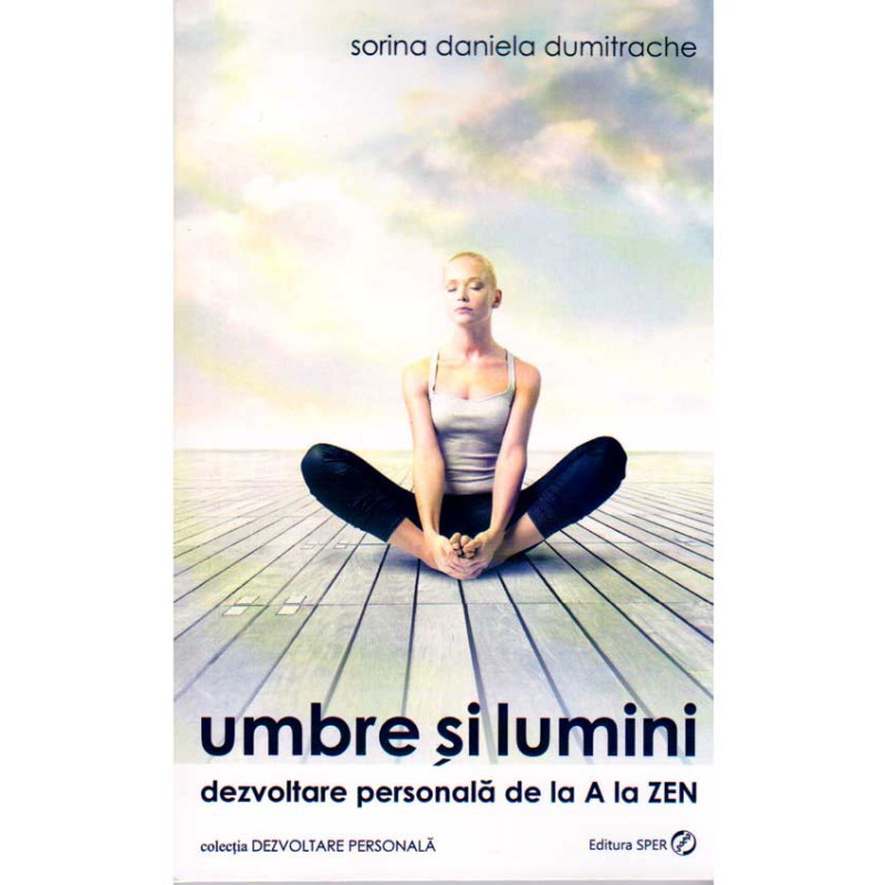 Umbre si lumini - Sorina Daniela Dumitrache - 15 ron www.holisticacademy.ro