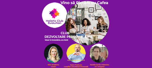 Lansarea Clubului de Dezvoltare Personală Iași: Vino să Pictăm cu Cafea! www.holisticacademy.ro